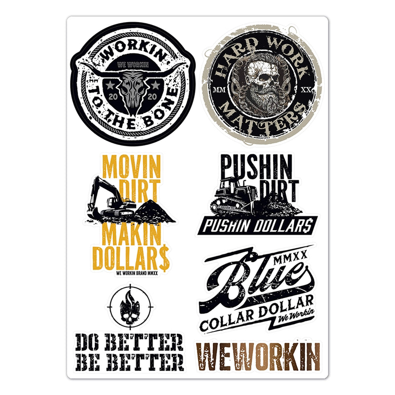 WeWorkin custom branded sticker sheet. 1 Sheet includes (7) Die Cut stickers, each with a different graphic—WORKIN TO THE BONE. HARD WORK MATTERS. MOVIN DIRT MAKIN DOLLAR$. PUSHIN DIRT PUSHIN DOLLAR$. VINTAGE BLUE COLLAR DOLLAR. DO BETTER BE BETTER. WEWORKIN DIRT STAMP. Sheet measures 6.5"W x 9"H. Individual stickers are approx. 3"W on longest side.