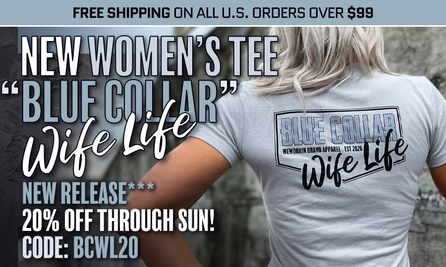 New Women's Tee "Blue Collar Wife Life" design just released! 20% off thru Sunday using code: BCWL20