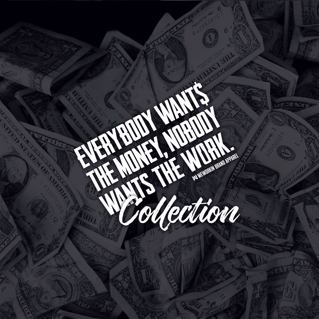 EVERYBODY WANT$ THE MONEY Collection