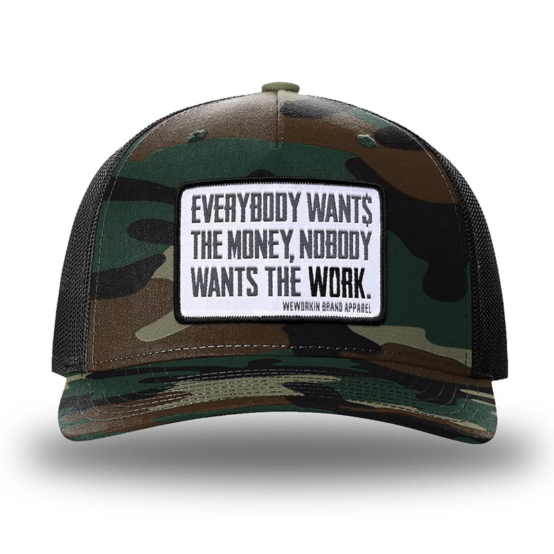 Green Camo/Black two-tone WeWorkin hat—Richardson 112PFP snapback, 5-panel trucker, mesh-back style. WeWorkin "Everybody Want$ the Money, Nobody Wants the WORK." [white bkgd] rectangular woven patch is centered on the front panel.