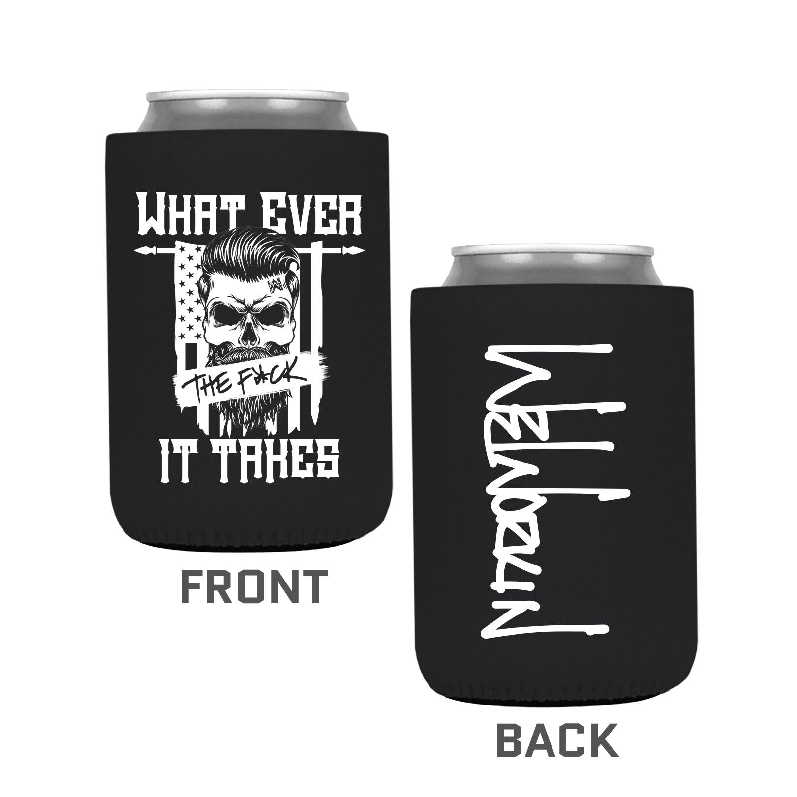 Black color koozie pictured on white background, 12 oz. regular fit, heavy foam material. "What Ever the F*ck It Takes" Flag/Skull graphic imprint on one side and WeWorkin script logo imprint on the other side in white ink.