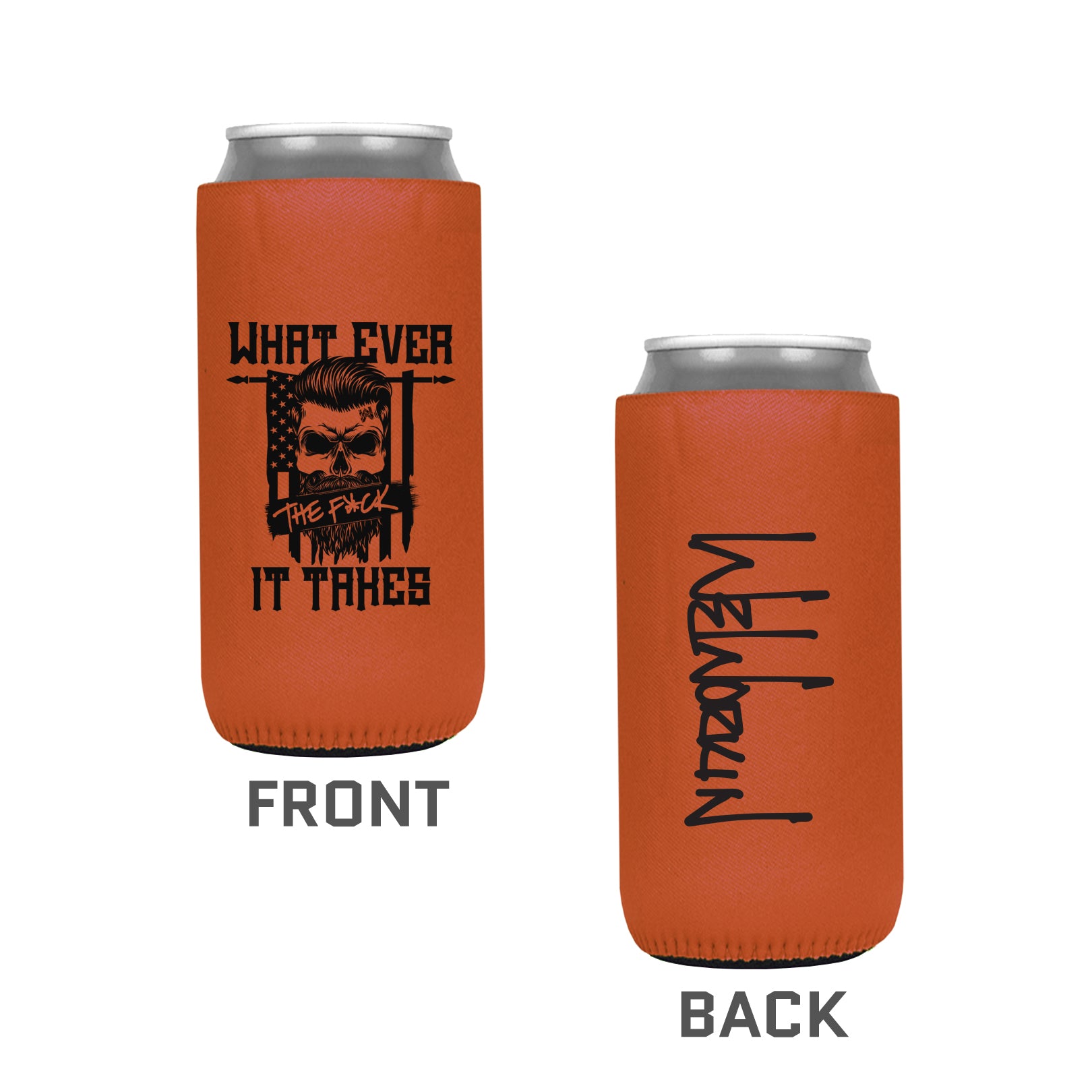 Orange koozie pictured on white background (front and back). This slim/tall 12oz koozie is printed on one side with the "What Ever the F*ck It Takes" Flag/Skull graphic and the other with the WeWorkin script logo in black ink. 