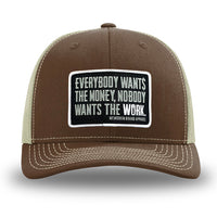 Brown/Khaki WeWorkin hat—Richardson 112 brand snapback, retro trucker classic hat style. WeWorkin "Everybody Want$ the Money, Nobody Wants the WORK." patch is centered on the front panels.