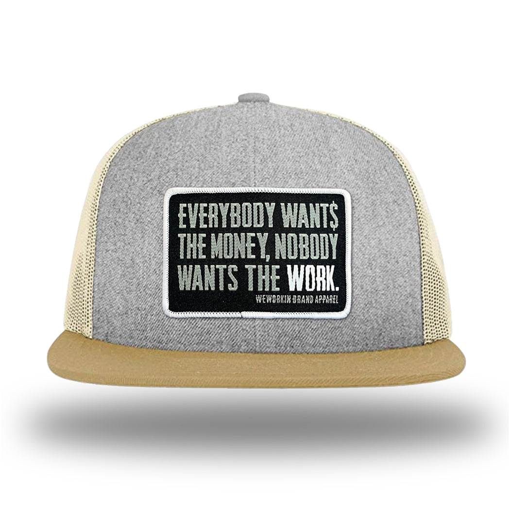 Heather Grey/Birch/Biscuit WeWorkin hat—Richardson 511 brand snapback, flatbill trucker hat style. WeWorkin "Everybody Want$ the Money, Nobody Wants the WORK." patch is centered on the front panels.