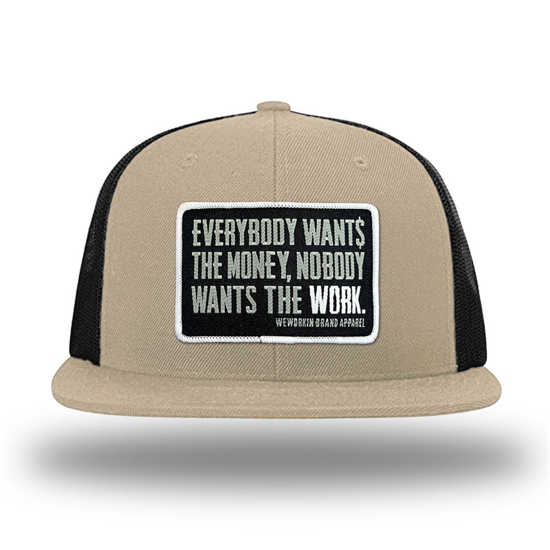 Khaki/Black WeWorkin hat—Richardson 511 brand snapback, flatbill trucker hat style. WeWorkin "Everybody Want$ the Money, Nobody Wants the WORK." patch is centered on the front panels.