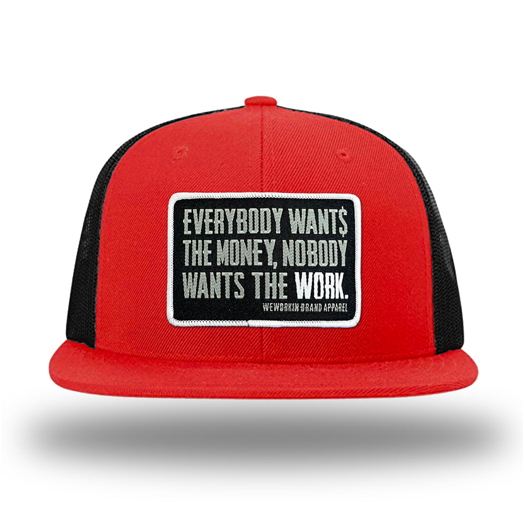 Red/Black WeWorkin hat—Richardson 511 brand snapback, flatbill trucker hat style. WeWorkin "Everybody Want$ the Money, Nobody Wants the WORK." patch is centered on the front panels.