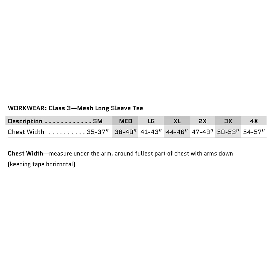 Sizing chart for We Workin Workwear Class 3 Mesh Long Sleeve Tee—for sizes SM through 4X. With description of how to measure Chest Width, all included from manufacturer's specs.
